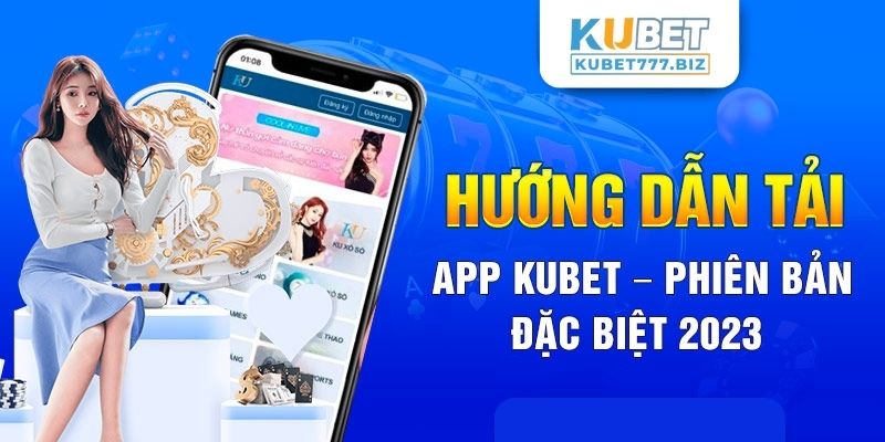 Cách tải app Kubet cho Android
