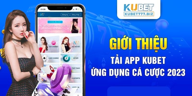 Tải app Kubet kết nối siêu tốc